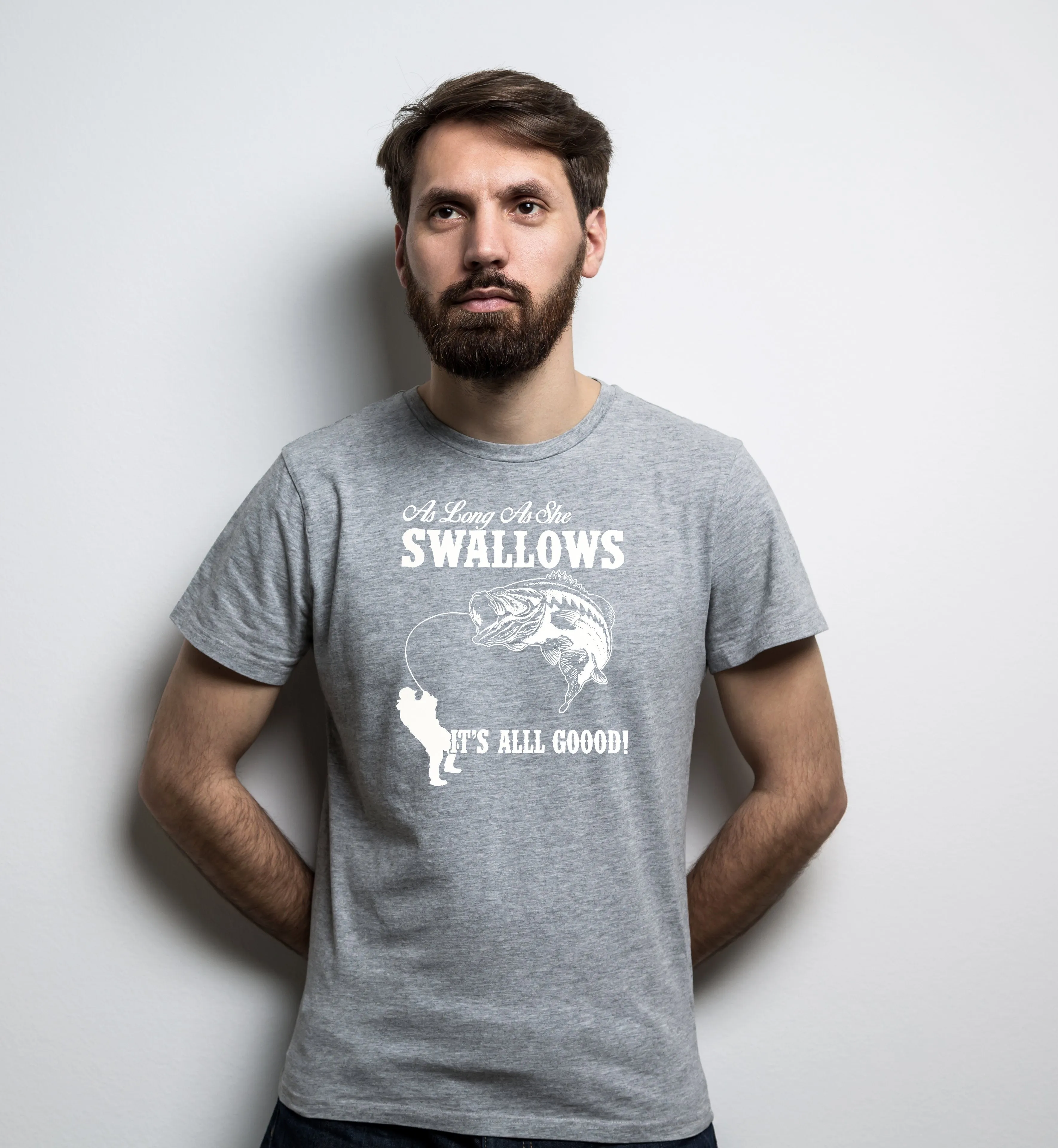 As Long As She Swallows Funny Fishing Men T-Shirt