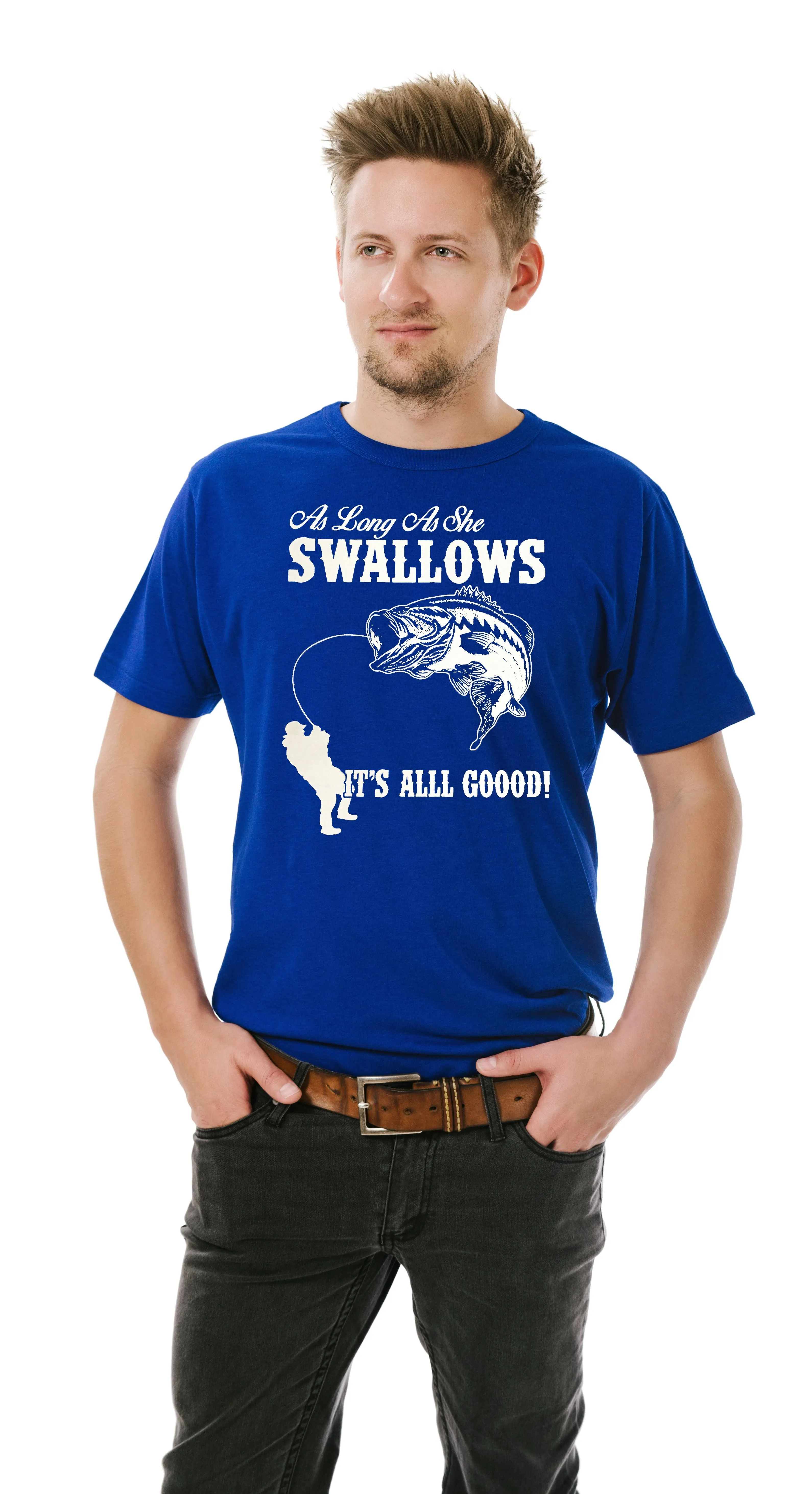 As Long As She Swallows Funny Fishing Men T-Shirt