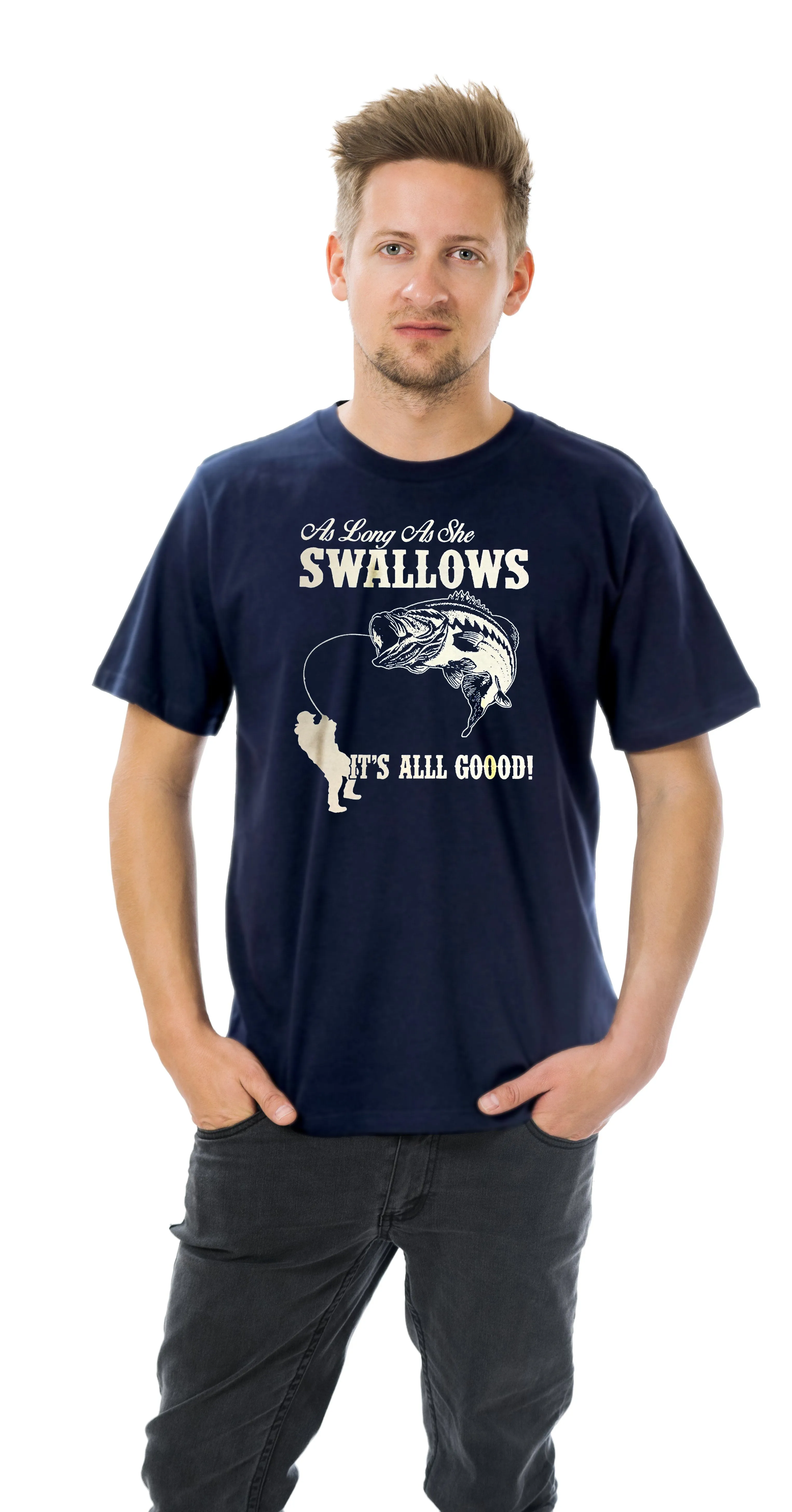 As Long As She Swallows Funny Fishing Men T-Shirt