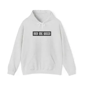 Buy Me Weed Unisex Hooded Sweatshirt