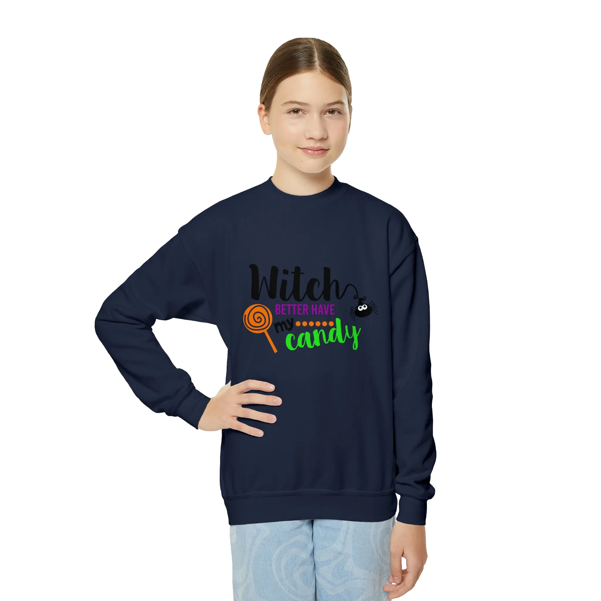 Girls Witch Better Have My Candy Sweatshirt