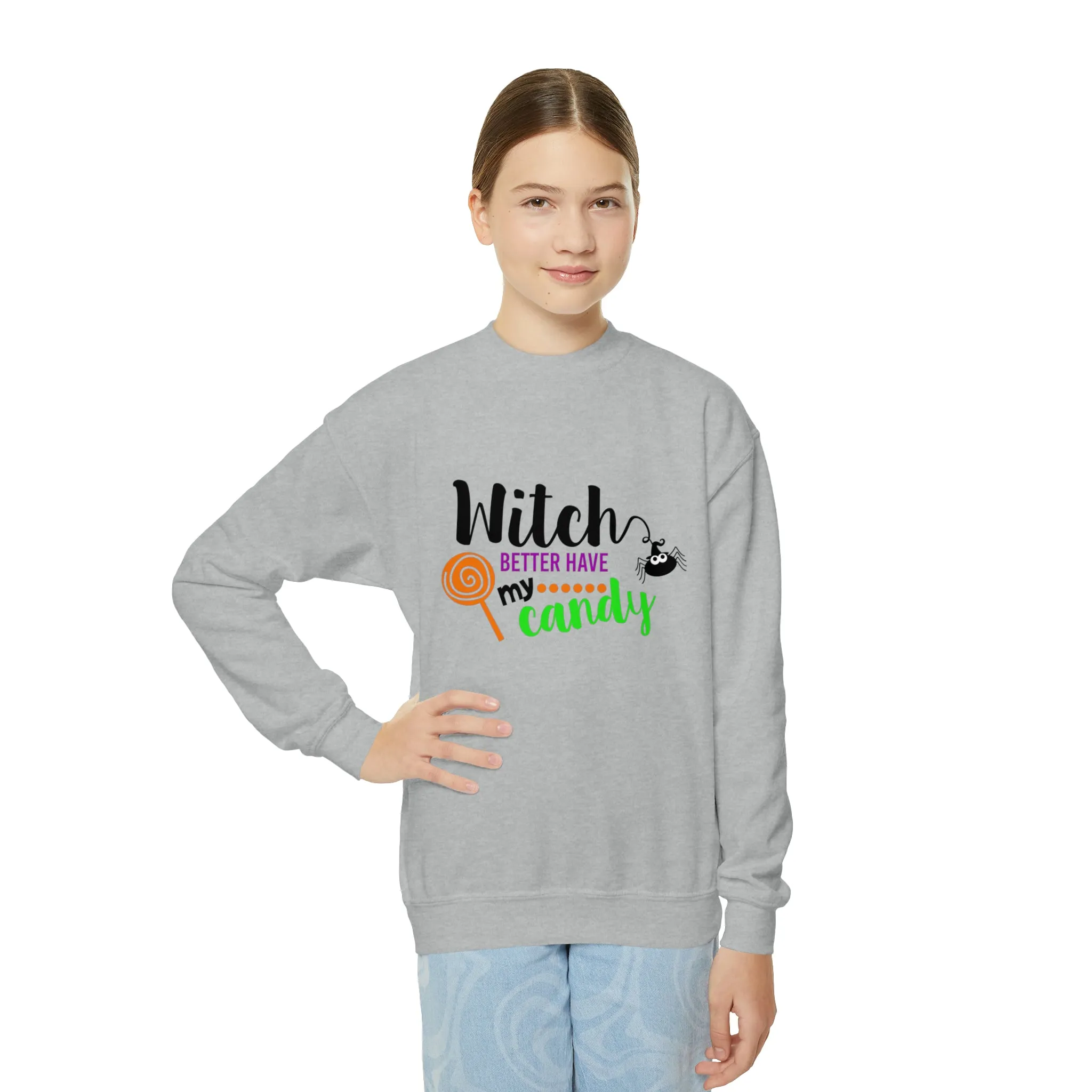Girls Witch Better Have My Candy Sweatshirt
