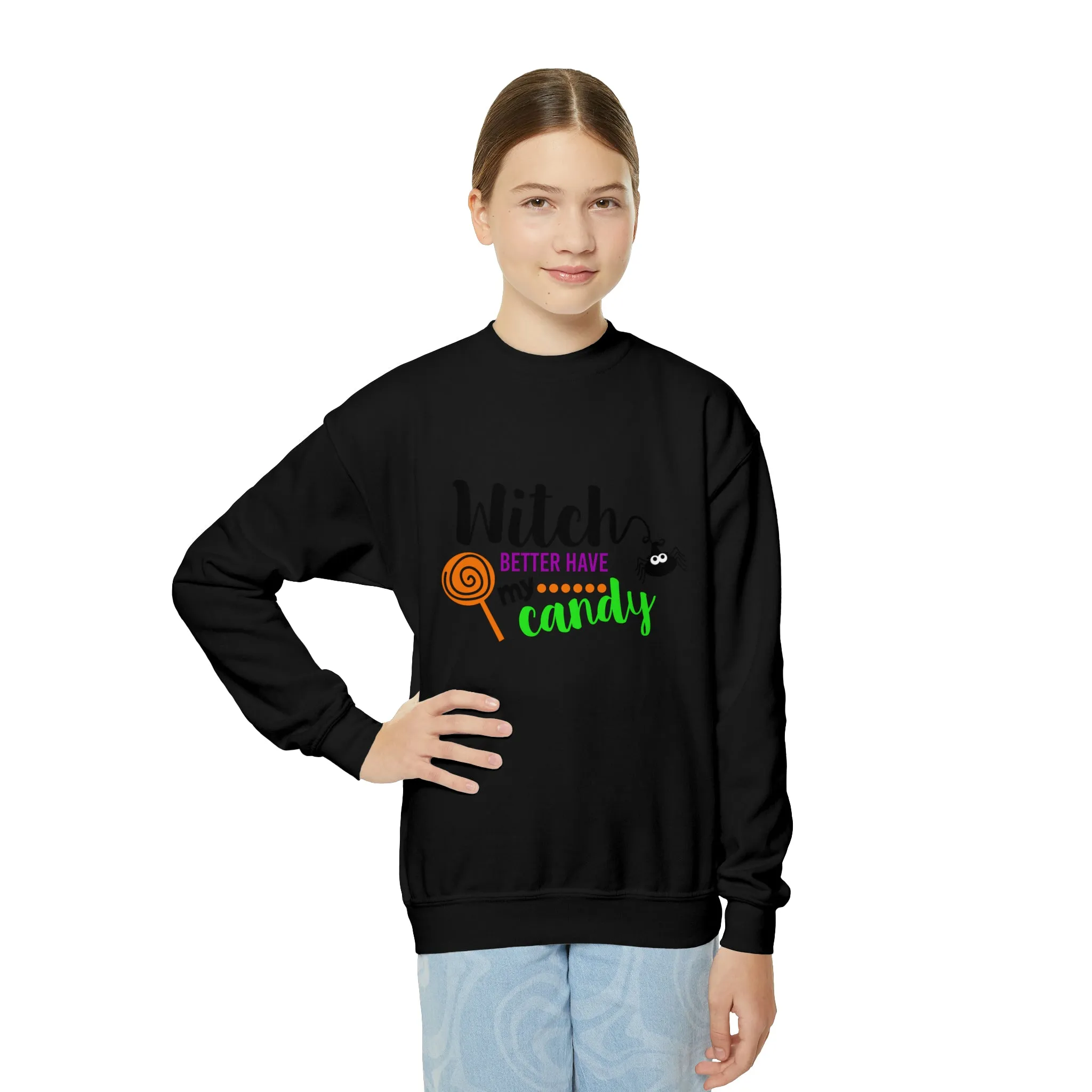 Girls Witch Better Have My Candy Sweatshirt